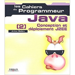 livre les cahiers du programmeur java conception et déploiement j2EE livre les cahiers du programmeur java conception et déploiement j2EE