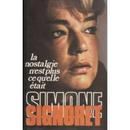 livre la nostalgie n'est plus ce qu'elle était simone signoret livre la nostalgie n'est plus ce qu'elle était simone signoret