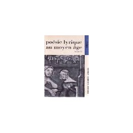 livre poésie lyrique au moyen âge tome 1 livre poésie lyrique au moyen âge tome 1
