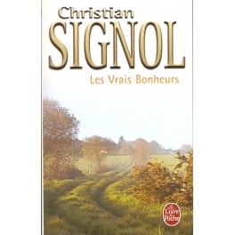 livre les vrais bonheurs christian signol livre les vrais bonheurs christian signol