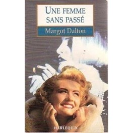 livre une femme sans passé margot dalton livre une femme sans passé margot dalton
