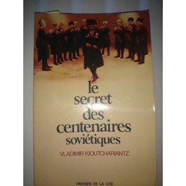 livre le secret des centenaires soviétiques livre le secret des centenaires soviétiques