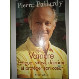 livre vaincre fatigue stress déprime et protéger son coeur livre vaincre fatigue stress déprime et protéger son coeur