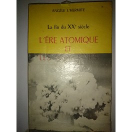 livre la fin du XXème siècle l'ère atomique et les prophètes