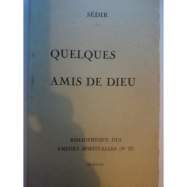 livre quelques amis de dieu livre quelques amis de dieu
